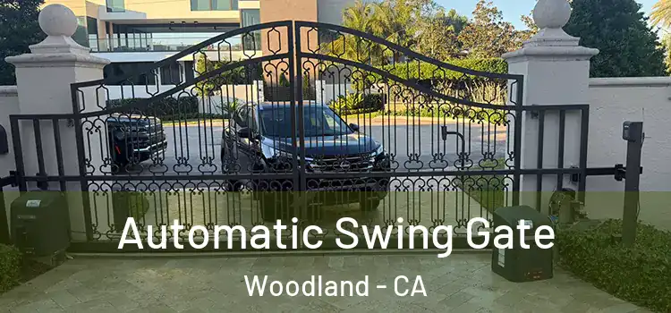  Automatic Swing Gate Woodland - CA