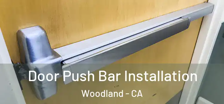  Door Push Bar Installation Woodland - CA