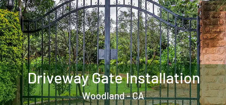  Driveway Gate Installation Woodland - CA