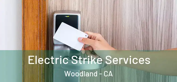  Electric Strike Services Woodland - CA