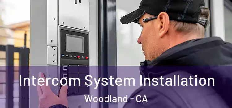 Intercom System Installation Woodland - CA