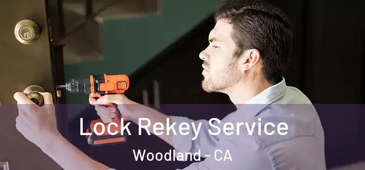 Lock Rekey Service Woodland - CA