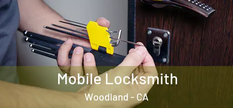 Mobile Locksmith Woodland - CA