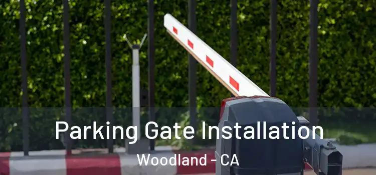  Parking Gate Installation Woodland - CA