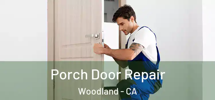 Porch Door Repair Woodland - CA