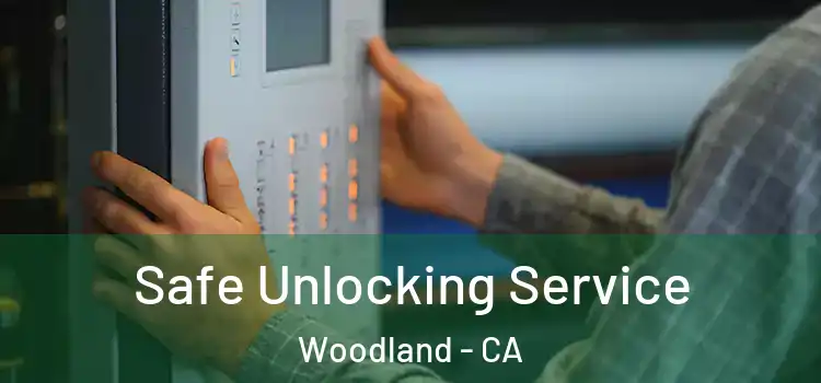  Safe Unlocking Service Woodland - CA