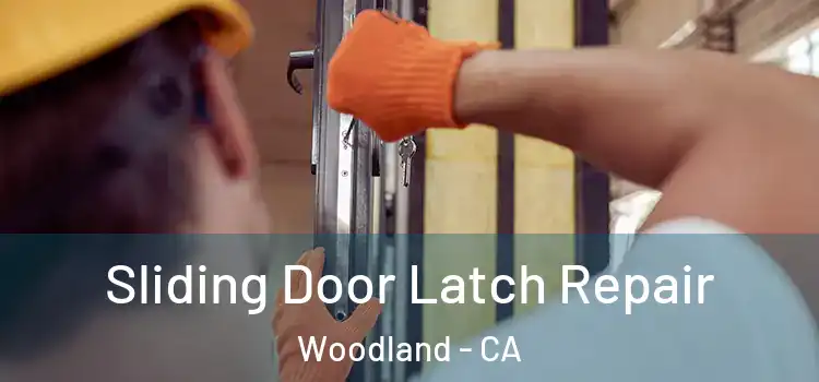 Sliding Door Latch Repair Woodland - CA